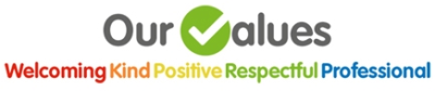 Our values - Welcoming, kind, positive, respectful and professional